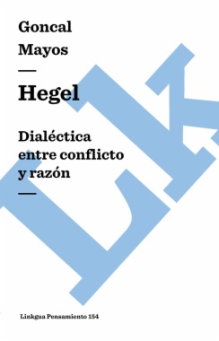 Hegel: dialéctica entre conflicto y razón