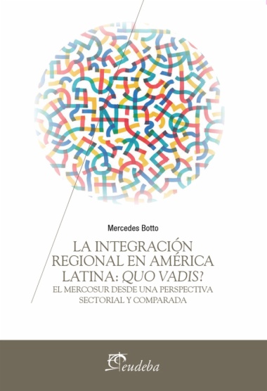 La integración regional en América Latina: Quo Vadis?