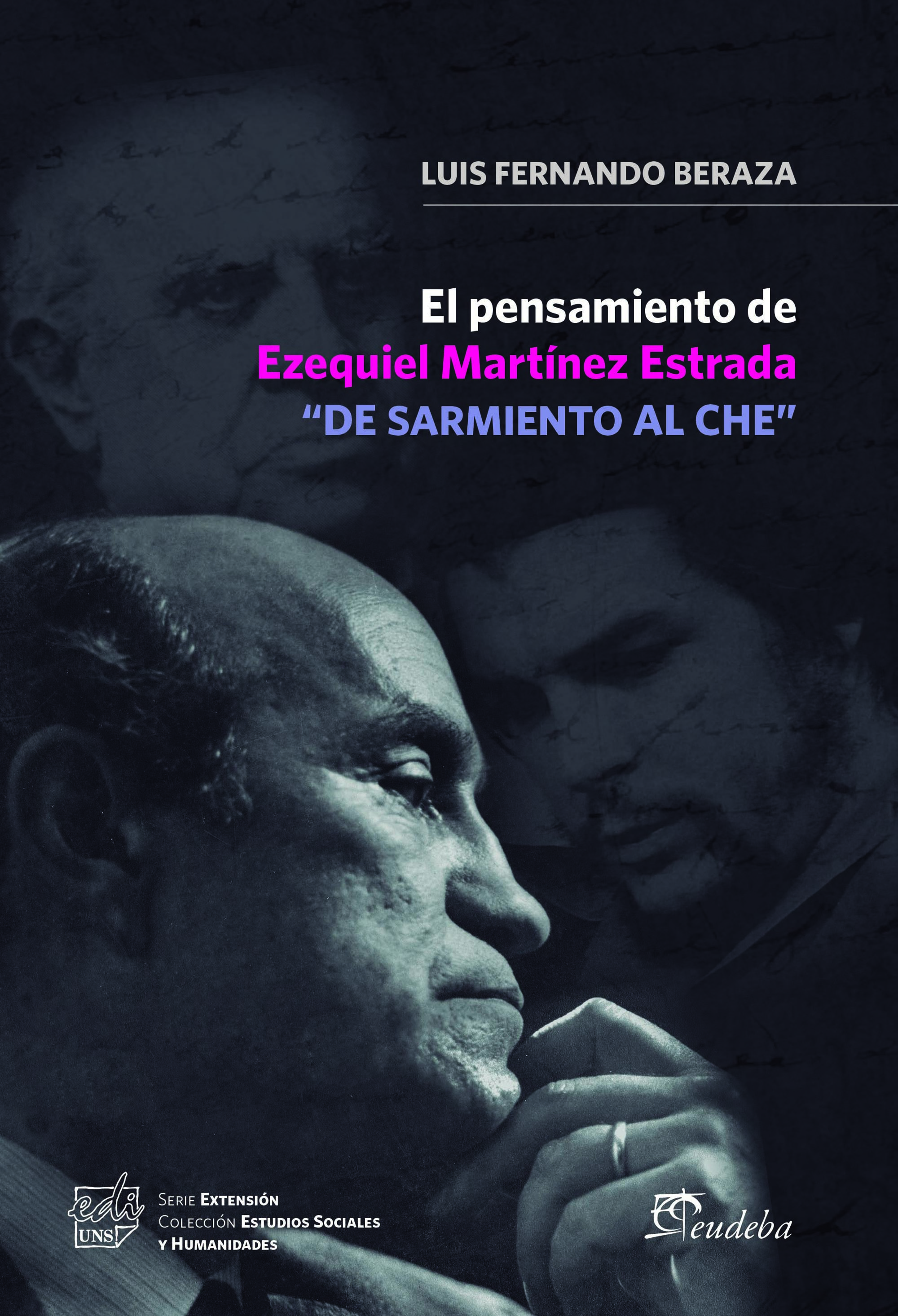 El pensamiento de Ezequiel Martínez Estrada “De sarmiento al Che”