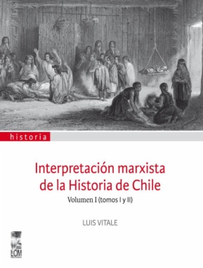 Interpretación marxista de la Historia de Chile Volumen I (tomos I y II)