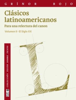 Clásicos latinoamericanos. Para una relectura del canon.  El siglo XX. Vol. II