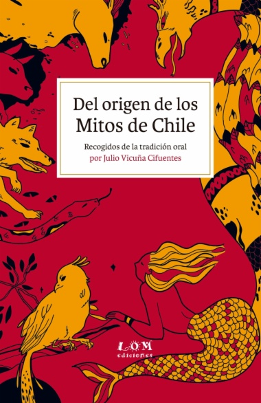 Del origen de los Mitos de Chile. Recogidos de la tradición oral