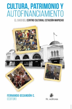 Cultura, patrimonio y autofinanciamiento : El caso del Centro Cultural Estación Mapocho