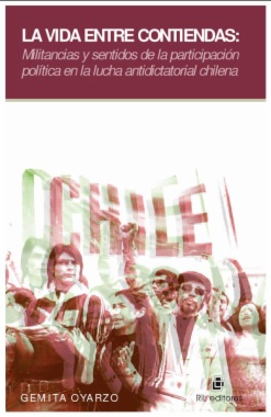 La vida entre contiendas: militancias y sentidos de la participación política en la lucha antidictatorial chilena