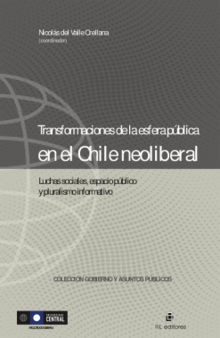 Transformaciones de la esfera pública en el Chile neoliberal: luchas sociales, espacio público y pluralismo informativo