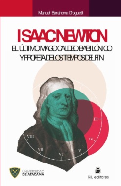 Isaac Newton: el último mago caldeo babilónico y profeta de los tiempos del fin