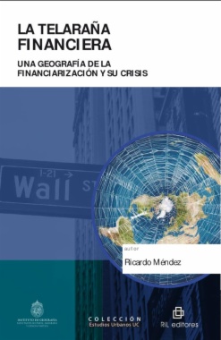 La telaraña financiera: una geografía de la financiarización y su crisis