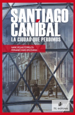 Santiago caníbal: la ciudad que perdimos