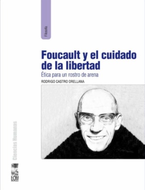 Foucault y el cuidado de la libertad