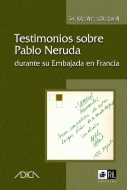 Testimonios sobre Pablo Neruda durante su Embajada en Francia