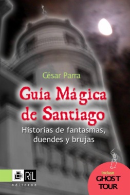 Guía mágica de Santiago : Historias de fantasmas, duendes y brujas