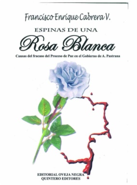 Espinas de una rosa blanca: causas del fracaso del proceso de paz en el Gobierno de A. Pastrana