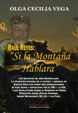 Raul Reyes: Si la montaña hablara