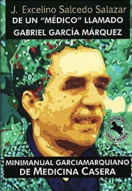 De un "médico" llamado Gabriel García Márquez : minimanual Garciamarquiano de medicina casera