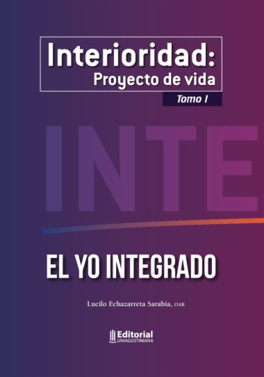 Interioridad: proyecto de vida. Tomo I