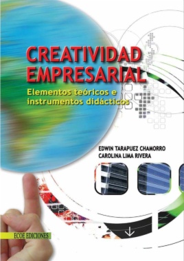 Creatividad empresarial : elementos teóricos e instrumentos didácticos
