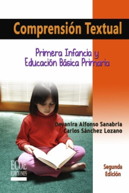 Comprensión textual. Primera infancia y educación básica primaria (2a. ed.)