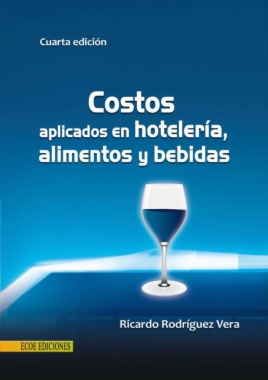 Costos aplicados en hotelería, alimentos y bebidas (4a ed.)