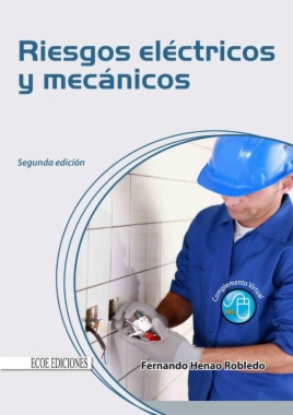 Riesgos eléctricos y mecánicos (2a ed.)