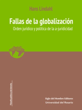 Fallas de la globalización: orden jurídico y política de la a-juricidad