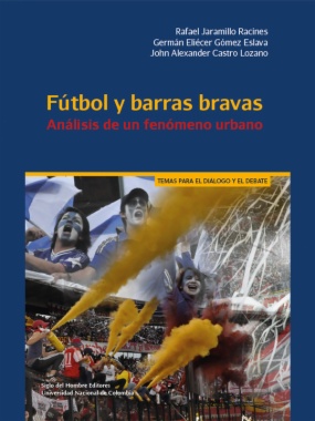 Fútbol y barras bravas: análisis de un fenómeno urbano