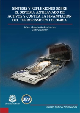 Síntesis y reflexiones sobre el sistema antilavado de activos y contra la financiación del terrorismo en Colombia