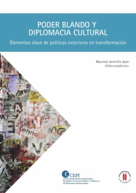Poder blando y diplomacia cultural : Elementos clave de políticas exteriores en transformaciones