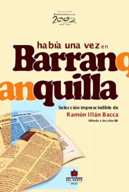 Había una vez en Barranquilla. Selección imprescindible de Ramón Illán Bacca