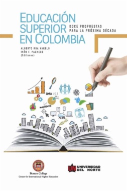 Educación superior en Colombia. Doce propuestas para la próxima década