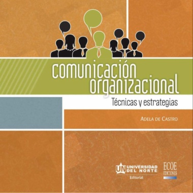 Comunicación organizacional : técnicas y etrategias
