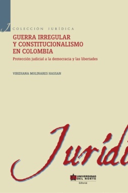 Guerra irregular y constitucionalismo en Colombia