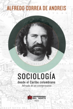 Sociología desde el Caribe colombiano : Mirada de un sentipensante