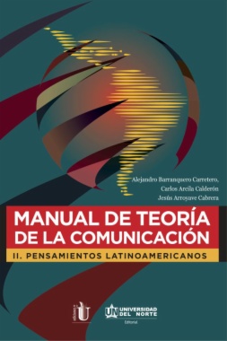 Manual de teoría de la comunicación II: pensamientos latinoamericanos