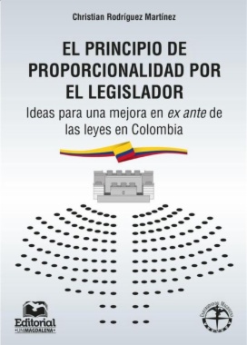 El principio de proporcionalidad por el legislador: ideas para una mejora en ex ante de las leyes en Colombia