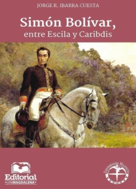 Simón Bolívar, entre Escila y Caribdis