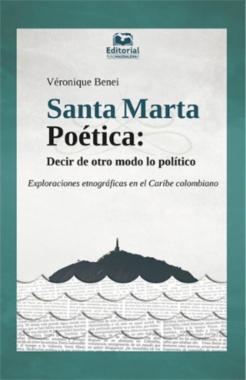 Santa Marta Poética: Decir de otro modo lo político, exploraciones etnográficas en el Caribe colombiano