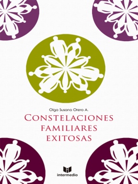 Constelaciones familiares exitosas (2a ed.)