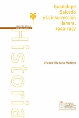 Guadalupe Salcedo y la insurrección llanera, 1949-1957
