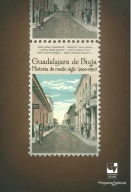 Guadalajara de Buga : Historia de medio siglo (1900-1950)