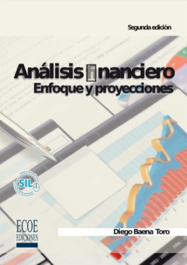 Análisis financiero. Enfoque y proyecciones (2a. ed.)