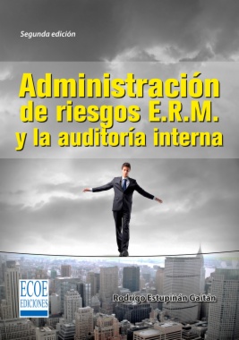 Administración de riesgos E.R.M. y la auditoría interna