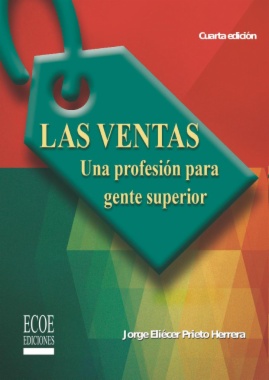 Las ventas: Una profesión para gente superior (4a ed.)