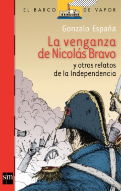 La Venganza de Nicolás Bravo y Otros Relatos