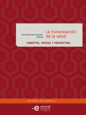 La humanización de la salud: conceptos, críticas y perspectivas