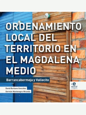 Ordenamiento local del territorio en el Magdalena Medio: Barrancabermeja y Vallecito