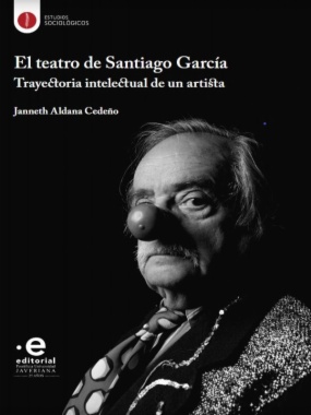 El teatro de Santiago García: Trayectoria intelectual de un artista