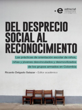 Imagen de apoyo de  Del desprecio social al reconocimiento: Las prácticas de orientación escolar de niños, niñas y jóvenes desvinculados y desmovilizados de los grupos armados en Colombia