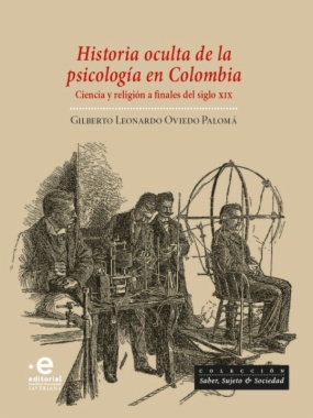 Historia oculta de la psicología en Colombia: Ciencia y religión a finales del siglo XIX