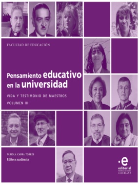 Pensamiento educativo en la universidad: Vida y testimonio de maestros. Volumen III