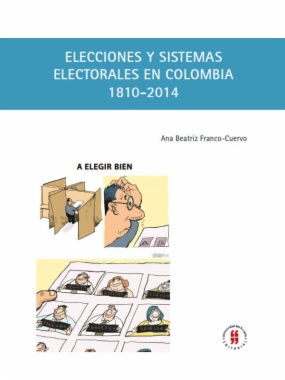 Elecciones y sistemas electorales en Colombia, 1810-2014